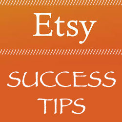 Etsy Success Tips:  What I Learned In My First Month (Or Two) Running An Etsy Shop