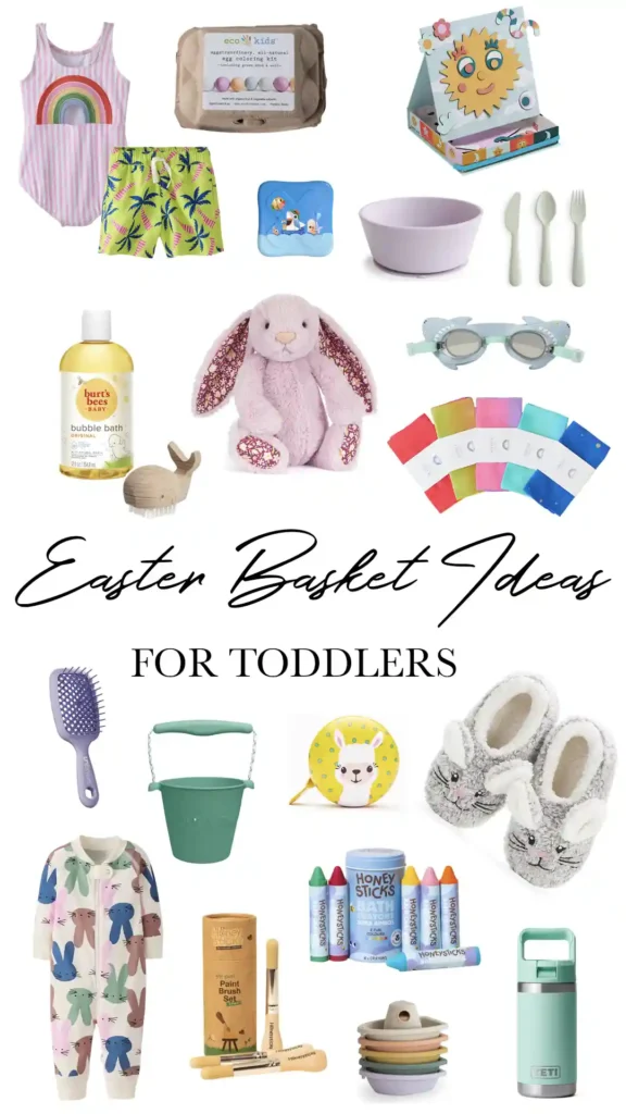 A collage of Easter basket ideas for toddlers including swim suits, beach toys, pajamas, bunny slippers, toys, stuffies, art supplies, bubble bath, bowl with cutlery, waterbottle, and more